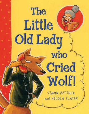 The Little Old Lady Who Cried Wolf! - Puttock, Simon