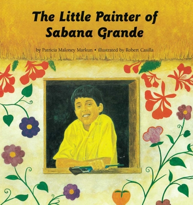 The Little Painter of Sabana Grande - Markun, Patricia M