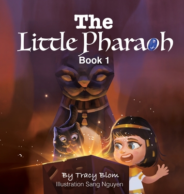 The Little Pharaoh Adventure Series - Blom, Tracy