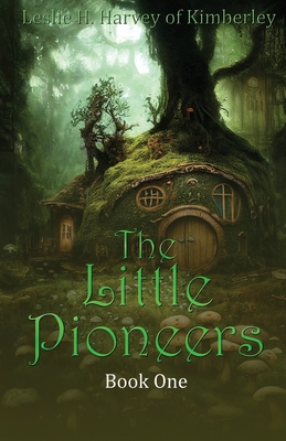 The Little Pioneers - H Harvey of Kimberley, Leslie