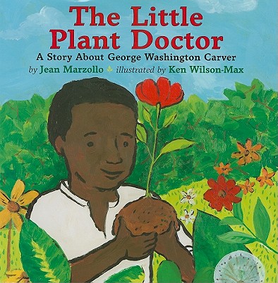 The Little Plant Doctor: A Story about George Washington Carver - Marzollo, Jean