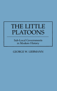 The Little Platoons: Sub-Local Governments in Modern History