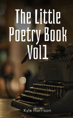 The Little Poetry Book Vol1 - Harrison, Kyle