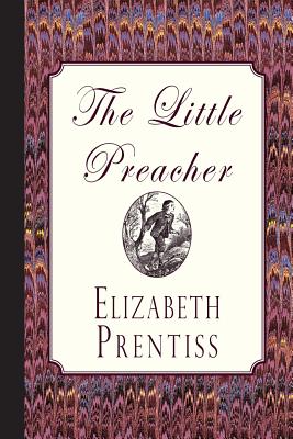 The Little Preacher - Prentiss, Elizabeth
