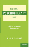 The Little Psychotherapy Book: Object Relations in Practice