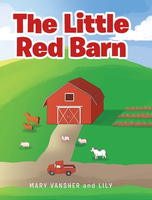 The Little Red Barn - Vansher, Mary, and Lily