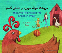 The Little Red Hen and the Grains of Wheat in Kurdish and English - Hen, L. R., and Jago (Illustrator)