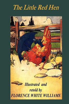 The Little Red Hen - Williams, Florence W, and Wallace, D (Designer)