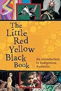 The Little Red Yellow Black Book: An Introduction to Indigenous Australia