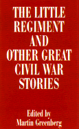 The Little Regiment and Other Great Civil War Stories