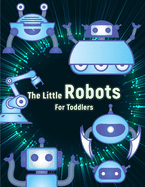 The Little Robots: Simple Robots Coloring Book for Toddlers