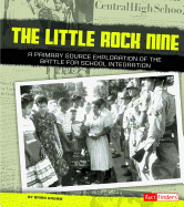 The Little Rock Nine: A Primary Source Exploration of the Battle for School Integration