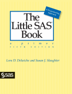 The Little SAS Book: A Primer, Fifth Edition