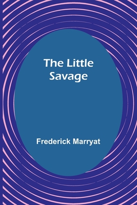 The Little Savage - Marryat, Frederick