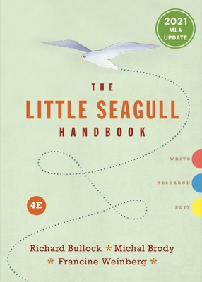 The Little Seagull Handbook: 2021 MLA Update - Bullock, Richard, and Brody, Michal, and Weinberg, Francine