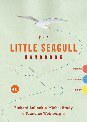 The Little Seagull Handbook - Bullock, Richard H, and Brody, Michal, and Weinberg, Francine