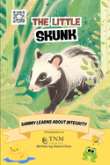 The Little Skunk: Sammy learns to show integrity
