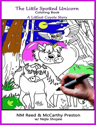 The Little Spotted Unicorn(Coloring Book): A Little Coyote Story - & McCarthy Preston, Nm Reed