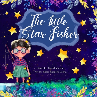 The Little Star Fisher - Henry Luedtke, Nate (Editor), and Morgan, Rachel
