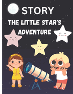 The Little Star's Adventure: A Magical Journey of Curiosity and Friendship