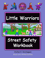 The Little Warriors Street Safety Workbook: Economy Edition: Street Smarts and Self-Defense for Kids