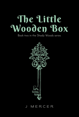 The Little Wooden Box (Book 2 of the Shady Woods series) - Mercer, J