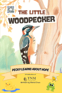 The Little Woodpecker: Pecky learns about hope