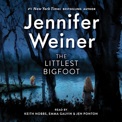 The Littlest Bigfoot: Volume 1 - Weiner, Jennifer, and Nobbs, Keith (Read by), and Galvin, Emma (Read by)