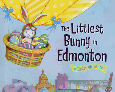 The Littlest Bunny in Edmonton: An Easter Adventure