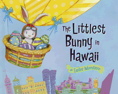 The Littlest Bunny in Hawaii: An Easter Adventure