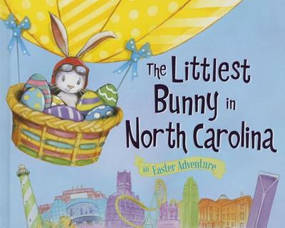 The Littlest Bunny in North Carolina: An Easter Adventure - Jacobs, Lily