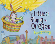 The Littlest Bunny in Oregon: An Easter Adventure