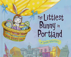 The Littlest Bunny in Portland: An Easter Adventure