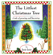 The Littlest Christmas Tree: A Tale of Growing and Becoming