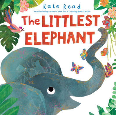 The Littlest Elephant - Read, Kate