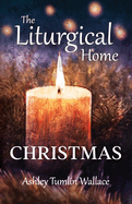 The Liturgical Home: Christmas