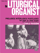 The Liturgical Organist, Vol 4: Preludes/Interludes/Postludes for Pipe or Reed Organ with Hammond Registrations