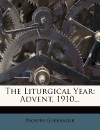 The Liturgical Year: Advent. 1910