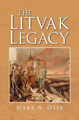 The Litvak Legacy - Ozer, Mark N, M.D.