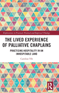 The Lived Experience of Palliative Chaplains: Practising Hospitality in an Inhospitable Land