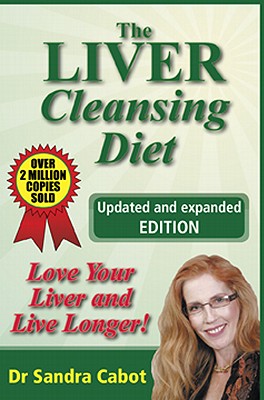 The Liver Cleansing Diet: Love Your Liver and Live Longer - Dr Cabot, Sandra