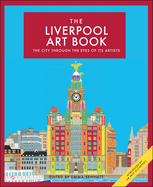 The Liverpool Art Book: The City Through the Eyes of its Artists