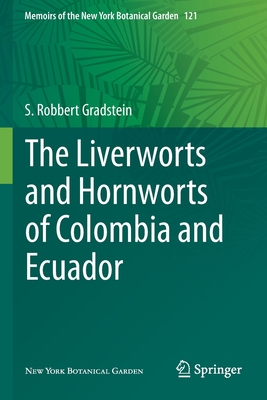 The Liverworts and Hornworts of Colombia and Ecuador - Gradstein, S. Robbert