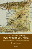 The Lives and Work of Two Indo-Trinidadians: Influences of Indentureship, Evangelisation and Education