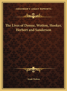 The Lives of Donne, Wotton, Hooker, Herbert, and Sanderson