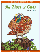 The Lives of Owls: A Prismatic Coloring Book