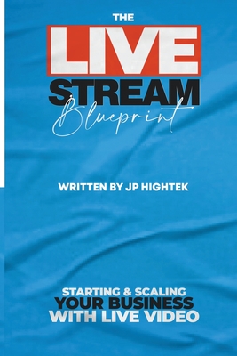 The Livestream Blueprint - Hightek, Jp