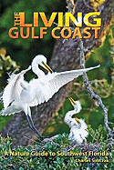 The Living Gulf Coast: A Nature Guide to Southwest Florida