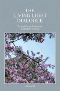 The Living Light Dialogue Volume 10: Spiritual Awareness Classes of the Living Light Philosophy