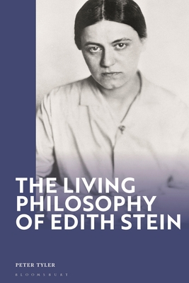 The Living Philosophy of Edith Stein - Tyler, Peter